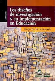 Diseños De Investigacion Y Su Implementacion En Educacion, Los