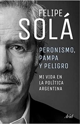 Peronismo, Pampa y Peligro