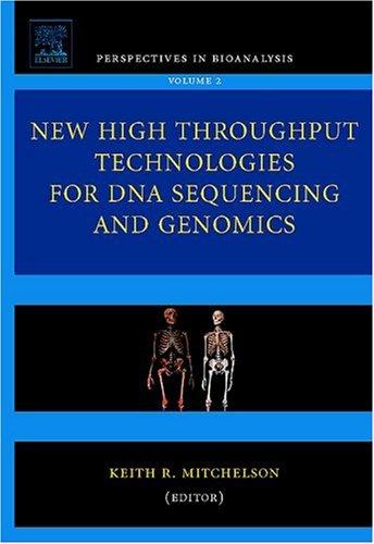 New High Throughput Technologies for DNA Sequencing and Genomics, Volume 2 (Perspectives in Bioanalysis) (Perspectives in Bioanalysis)