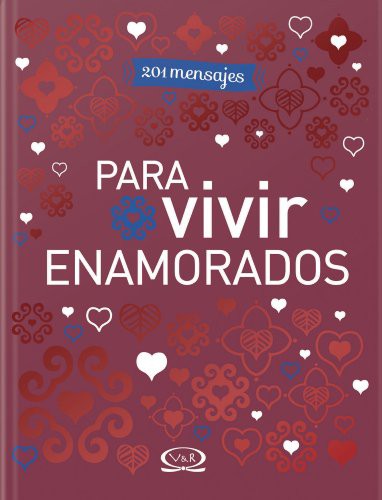 201 MENSAJES PARA VIVIR ENAMORADOS