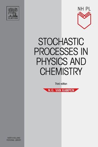 Stochastic Processes in Physics and Chemistry, Third Edition (North-Holland Personal Library) (North-Holland Personal Library)