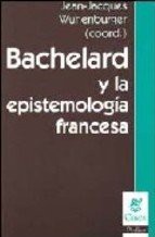 Bachelard y La Epistemologia Francesa