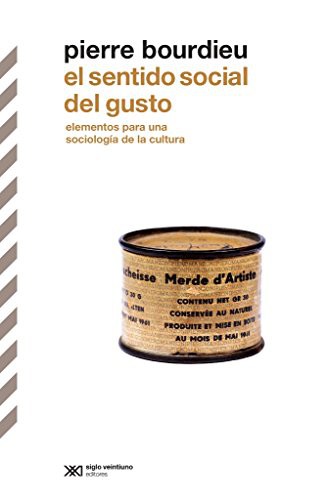 El sentido social del gusto. Elementos para una sociologia de la cultura