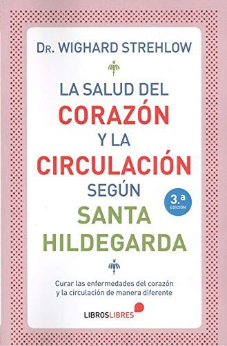 LA SALUD DEL CORAZÓN Y LA CIRCULACIÓN SEGÚN SANTA HILDEGARDA
