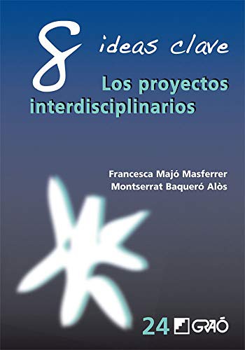 8 Ideas Clave. Los proyectos interdisciplinarios