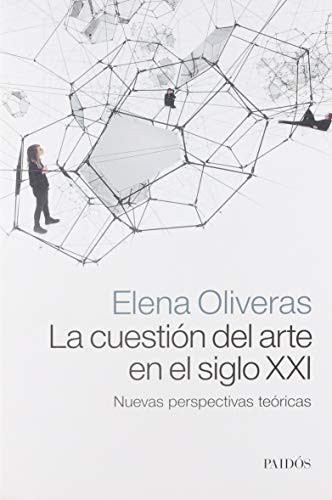 Cuestion Del Arte En El Siglo Xxi Nuevas Perspectivas Teori