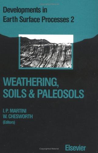 Weathering, soils and paleosols.  edited by I.P. Martine and W. Chesworth