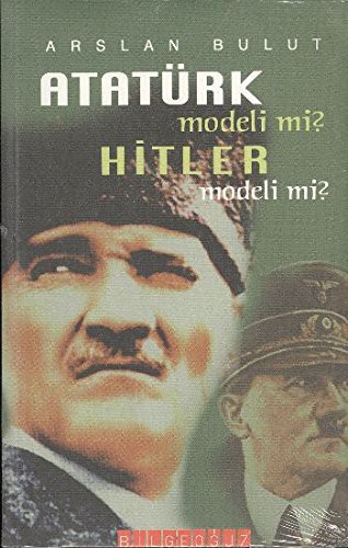 Ataturk Modeli mi? Hitler Modeli mi?