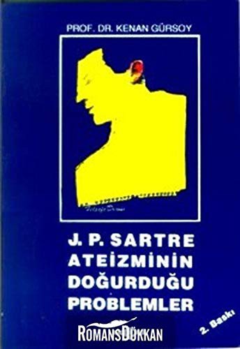J. P. Sartre Ateizminin Dogurdugu Problemler