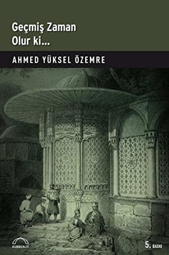 Gecmis Zaman Olur Ki...