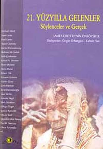 21.yüzyilla Gelenler - Söylenceler ve Gerçek