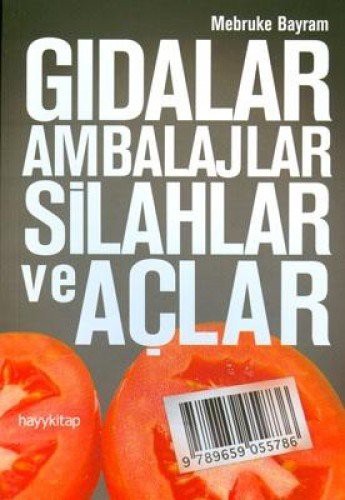 Gidalar, Ambalajlar, Silahlar ve Aclar
