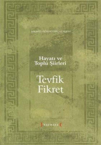 Tevfik Fikret - Hayati ve Toplu Siirleri