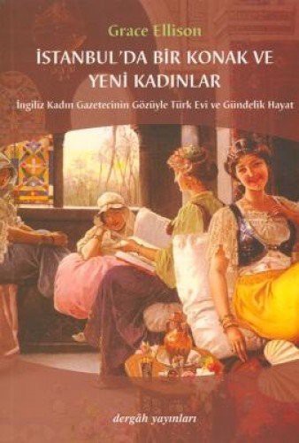 Istanbulda Bir Konak Ve Yeni Kadinlar