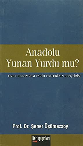 Anadolu Yunan Yurdu mu?