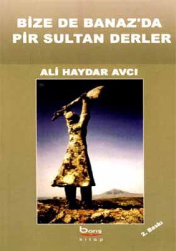 Bize de Banaz'da Pir Sultan Derler