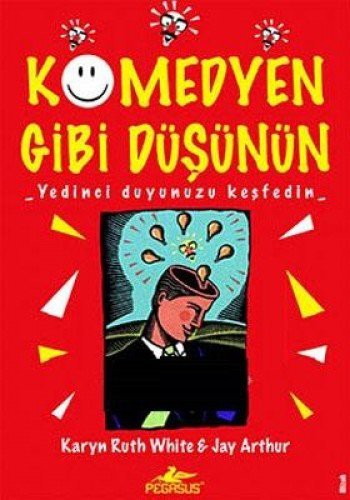 Komedyen Gibi Düsünün -Yedinci Duyunuzu Kesfedin-