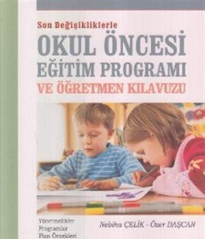Son Degisikliklerle Okul Öncesi Egitim Programi ve Ögretmen Kilavuzu