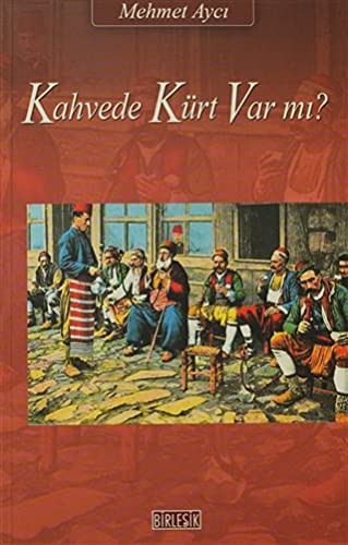 Kahvede Kurt Var mi?