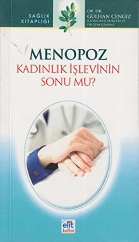 Menopoz Kadinlik Islevinin Sonu Mu?