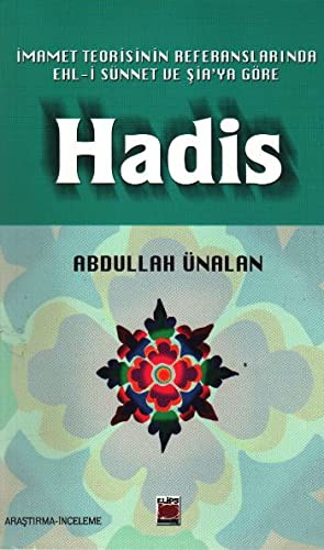 Imamet Teorisinin Referanslarinda Ehl-i Sunnet ve Sia'ya Gore Hadis