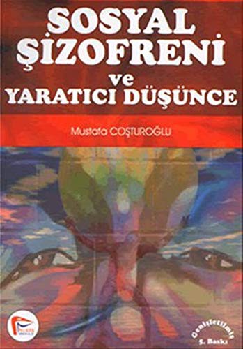 Sosyal Sizofreni ve Yaratici Dusunce