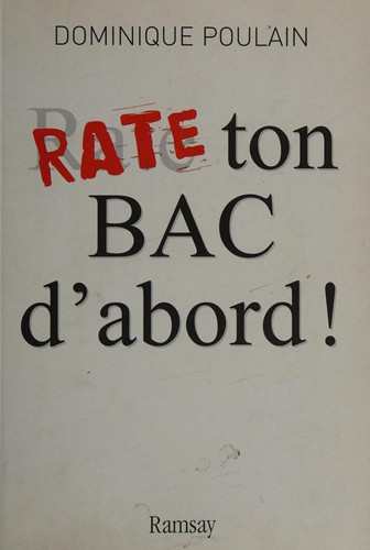 Rate ton bac d'abord!