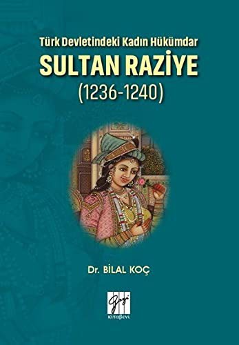 Türk Devletindeki Kadin Hükümdar Sultan Raziye