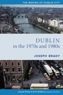Dublin in the 1970s and The 1980s