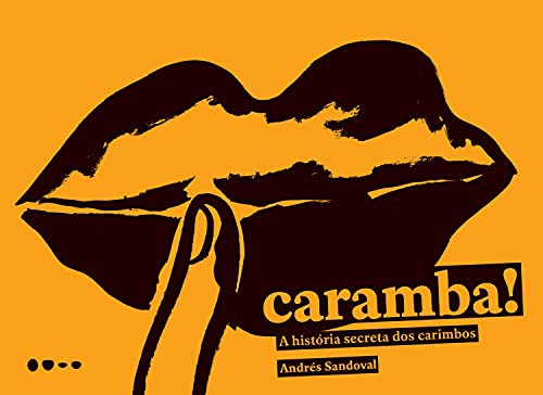 Caramba - A historia secreta dos carimbos