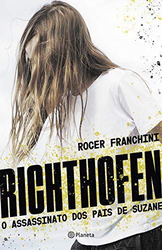Richthofen - O assassinato dos pais de Suzane