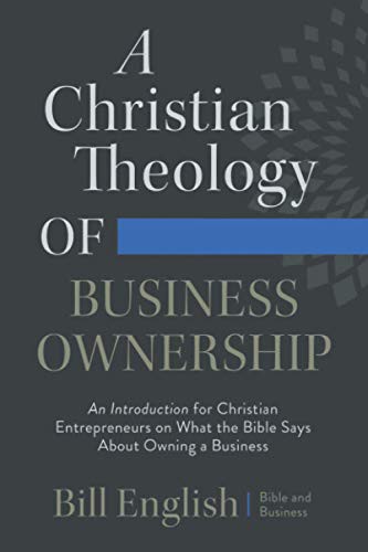 A Christian Theology of Business Ownership