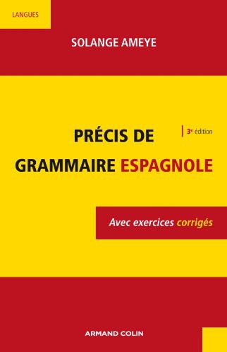 Précis de grammaire espagnole - 3e éd. - Avec exercices corrigés