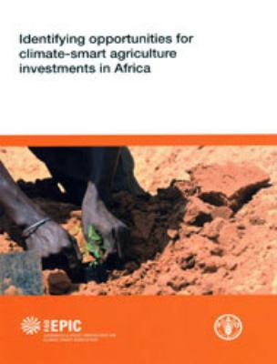 Identifying opportunities for climate-smart agriculture investments in Africa