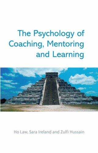 The psychology of coaching, mentoring, and learning