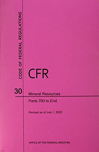 Code of Federal Regulations Title 30, Mineral Resources, Parts 700-End, 2020