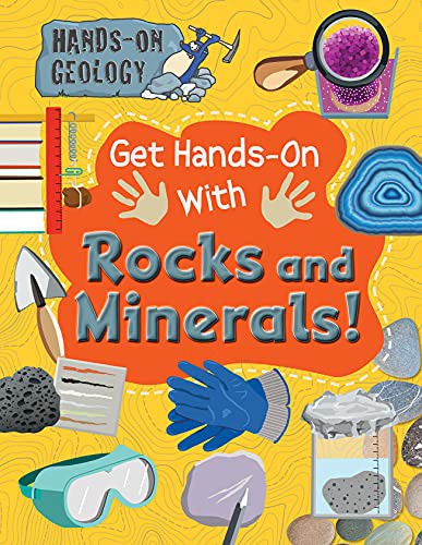 Get Hands-On with Rocks and Minerals!