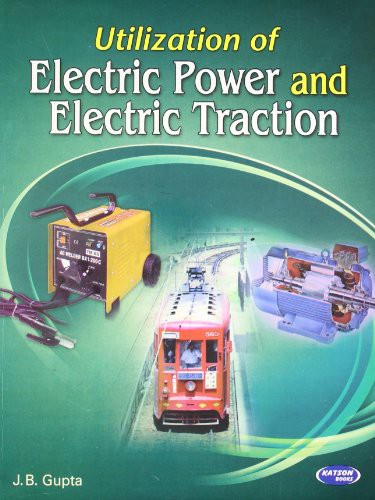 Utilization of Electric Power & Electric Traction