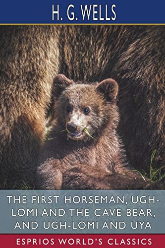 The First Horseman, Ugh-Lomi and the Cave Bear, and Ugh-Lomi and Uya