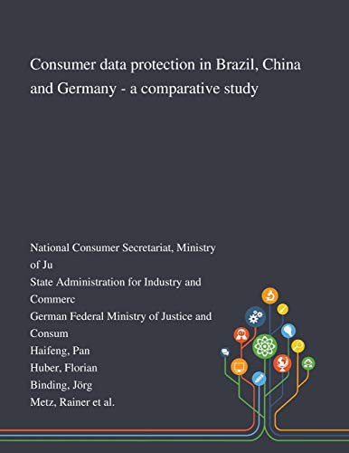 Consumer Data Protection in Brazil, China and Germany - a Comparative Study