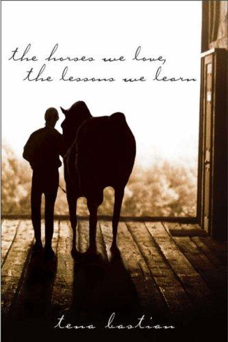 The Horses We Love, The Lessons We Learn