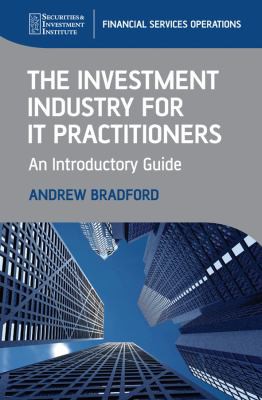 The investment industry for IT practitioners