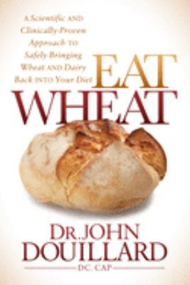 Eat wheat