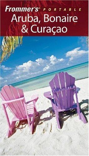 Frommer's Portable Aruba, Bonaire, & Curacao (Frommer's Portable)