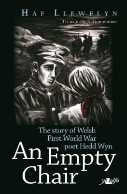 Empty Chair, an - Story of Welsh First World War Poet Hedd Wyn