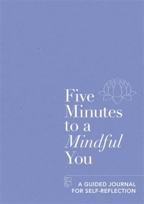 Five Minutes to a Mindful You