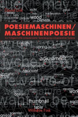 Poesiemaschinen, Maschinenpoesie: zur Fr uhgeschichte computerisierter Texterzeugung und generativer Systeme