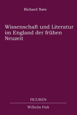 Wissenschaft und Literatur im England der frühen Neuzeit
