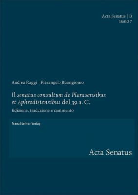 'senatus Consultum de Plarasensibus et Aphrodisiensibus' Del 39 A. C.