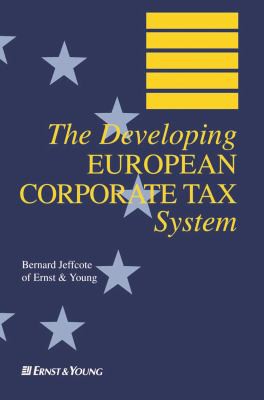 The Developing European Tax System (Finance & Capital Markets)